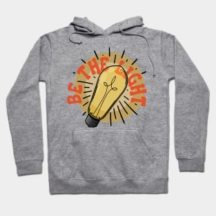 Christian Apparel Clothing Gifts - Be the Light Hoodie